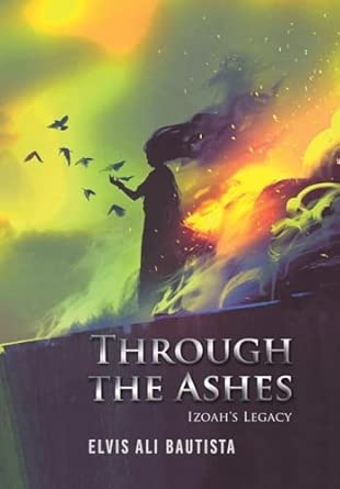 Through the Ashes - Izoah's Legacy