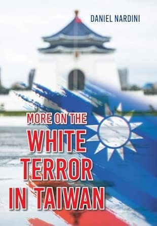 MORE ON THE WHITE TERROR IN TAIWAN