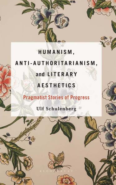 Humanism Anti-Authoritarianism and Literary Aesthetics