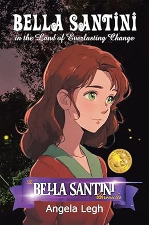 Bella Santini in the Land of Everlasting Change
