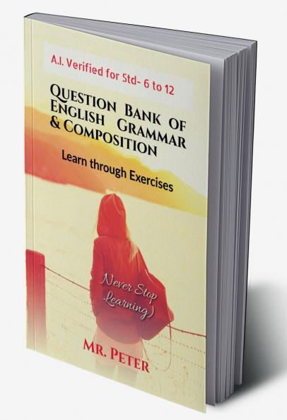Question Bank of English Grammar &amp; Composition: Learn through Exercises