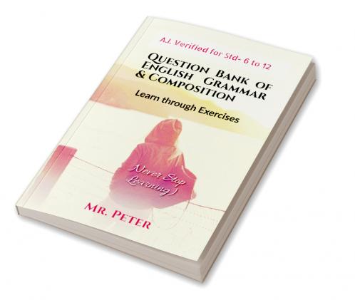 Question Bank of English Grammar &amp; Composition: Learn through Exercises