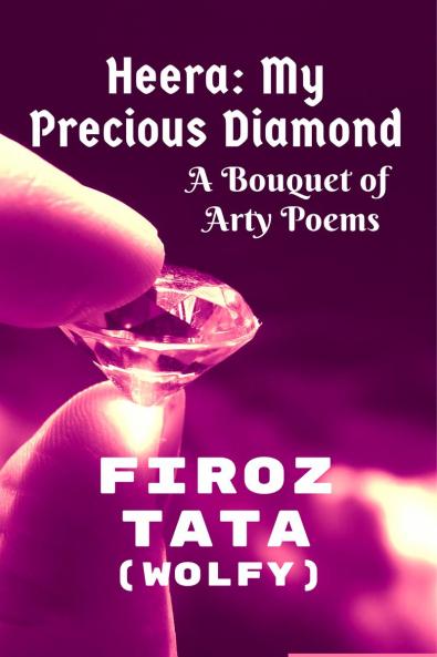 Heera: My Precious Diamond : A  Bouquet of Arty Poems