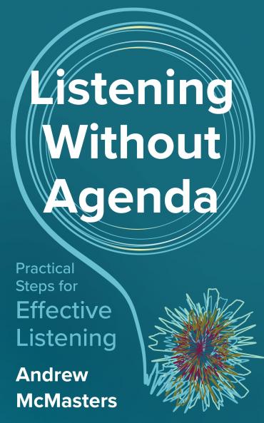 Listening without Agenda