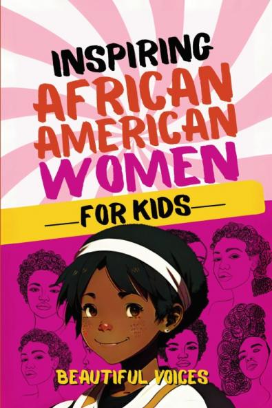 Inspiring Biographies of African American Women for Kids