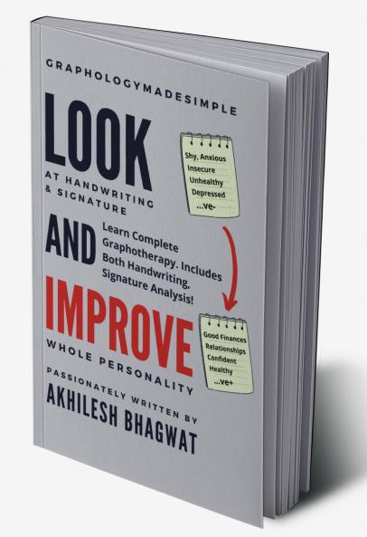 Look And Improve: Learn Complete Graphotherapy. Includes Both Handwriting Signature Analysis!