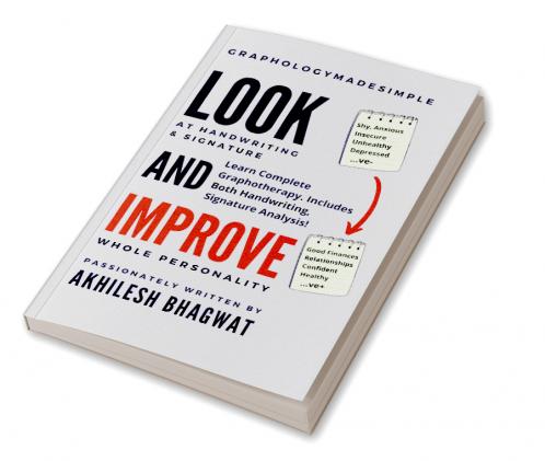 Look And Improve: Learn Complete Graphotherapy. Includes Both Handwriting Signature Analysis!