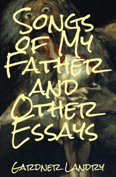Songs of My Father and Other Essays
