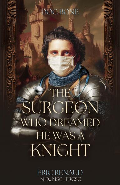 The Surgeon Who Dreamed He Was a Knight