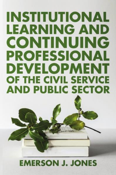 Institutional Learning and Continuing Professional Development of the Civil Service and Public Sector