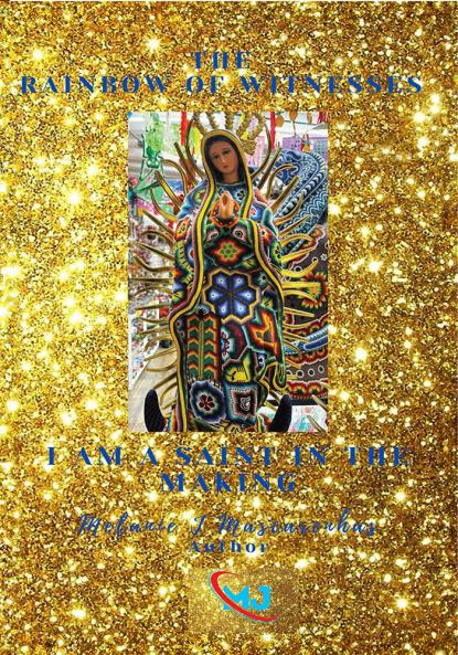 The Rainbow Of Witnesses - I am a Saint in the Making