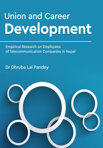 Union and Career Development - Empirical Research on Employees of Telecommunication Companies in Nepal