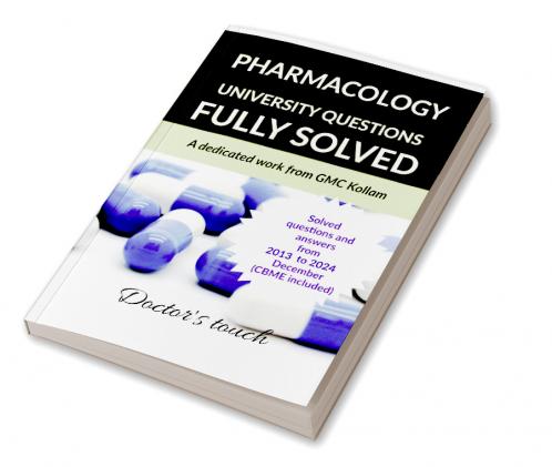 PHARMACOLOGY UNIVERSITY QUESTIONS FULLY SOLVED