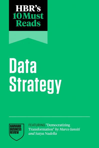 HBR'S 10 MUST READS ON DATA STRATEGY