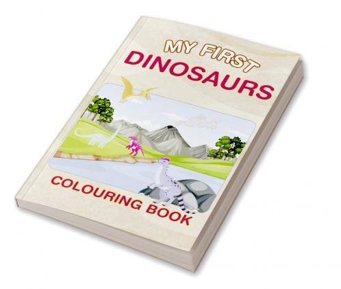 My First Dinosaurs Colouring Book