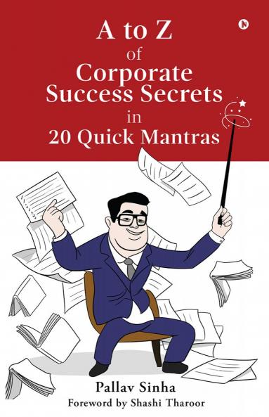 A to Z of Corporate Success Secrets in 20 Quick Mantras