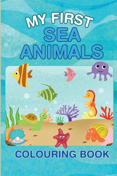 My First Sea Animals Colouring Book