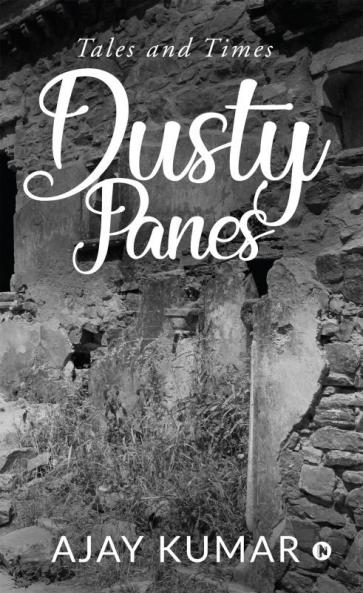 Dusty Panes : Tales and Times