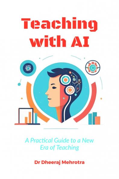Teaching with AI: A Practical Guide to New Era of Teaching