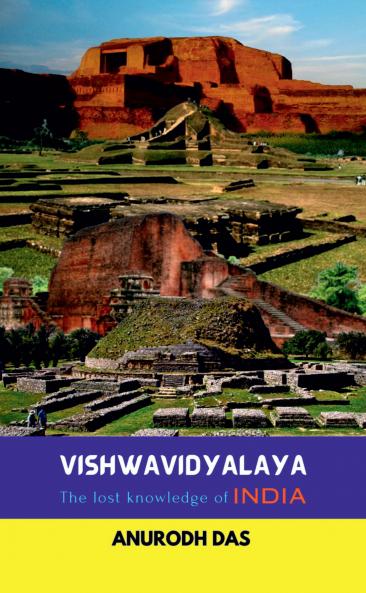 VISHWAVIDYALAYA: The lost knowledge of INDIA
