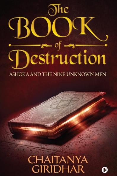 The Book Of Destruction : Ashoka And The Nine Unknown Men