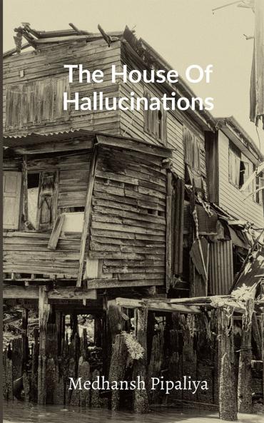 The House Of Hallucinations
