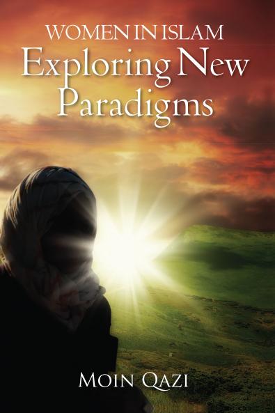 Women In Islam- Exploring New Paradigms