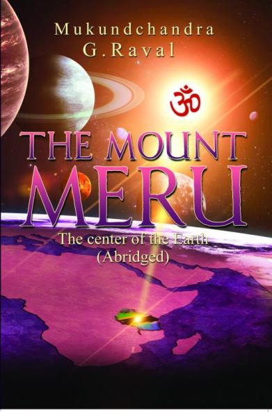 The Mount Meru : The Center of our Earth