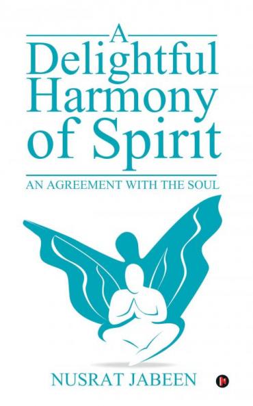 A Delightful Harmony of Spirit : An Agreement with the Soul