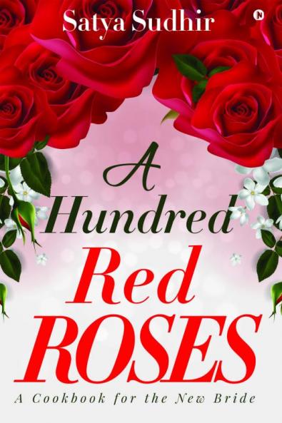 A Hundred Red Roses : A Cookbook for the New Bride