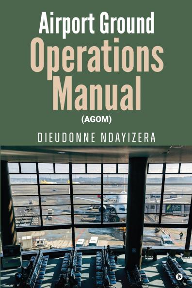 Airport Ground Operations Manual: (AGOM)