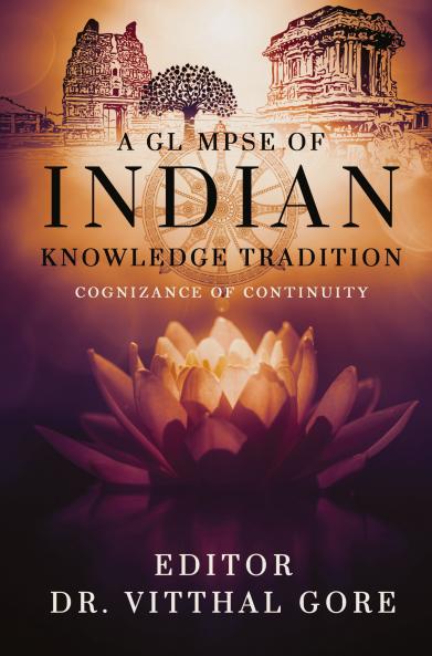 A Glimpse of Indian Knowledge Tradition: Cognizance of Continuity