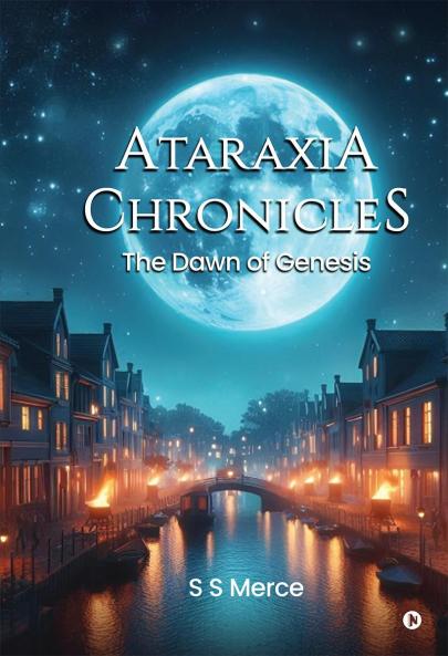 Ataraxia Chronicles: The Dawn of Genesis