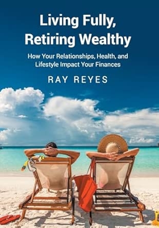 Living Fully Retiring Wealthy