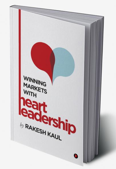 Winning Markets With Heart Leadership