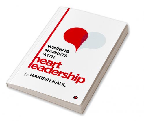 Winning Markets With Heart Leadership