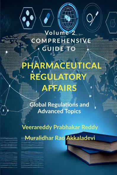 Volume 2: Comprehensive Guide to Pharmaceutical Regulatory Affairs: Global Regulations and Advanced Topics