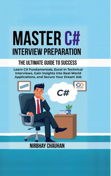 Master C# Interview Preparation: Learn C# Fundamentals Excel in Technical Interview Gain insights into real-world applications and secure your dream job.