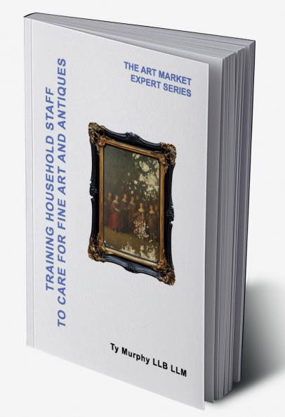 Training Household Staff to care for Fine Art and Antiques
