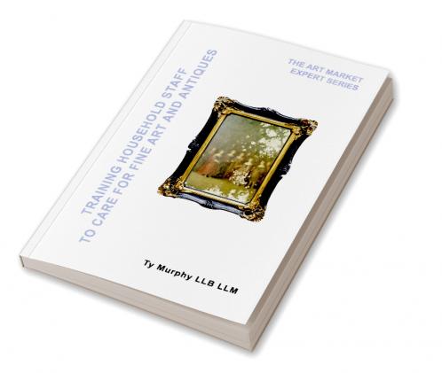 Training Household Staff to care for Fine Art and Antiques