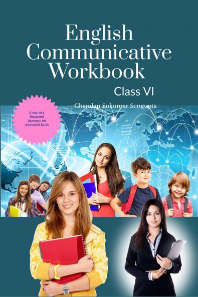 English Communicative Workbook Class VI: A Workbook and Activity Book Suitable for Students of Grade VI of CBSE ICSE and State Boards