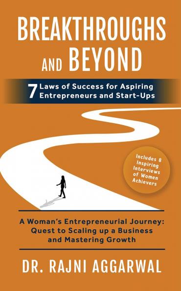 Breakthroughs and Beyond: 7 Laws of Success for Aspiring Entrepreneurs and Start-Ups
