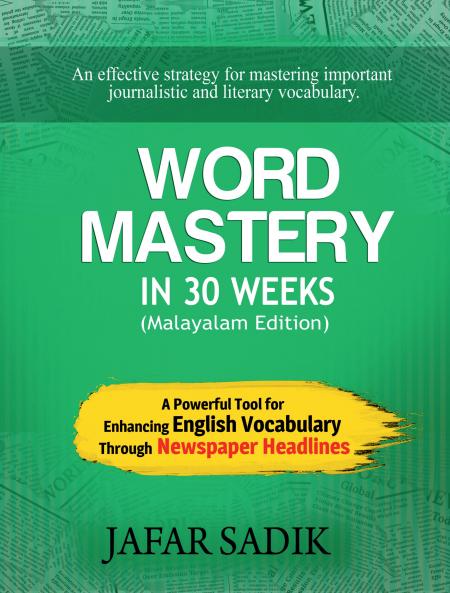 WORD MASTERY in 30 Weeks (Malayalam Edition): A Powerful Tool for Enhancing English Vocabulary Through Newspaper Headlines