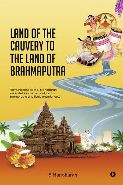 Land of the Cauvery to the Land of the Brahmaputra