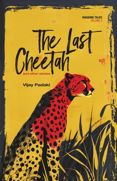 The Last Cheetah and Other Stories: Wagging Tales - Volume 2