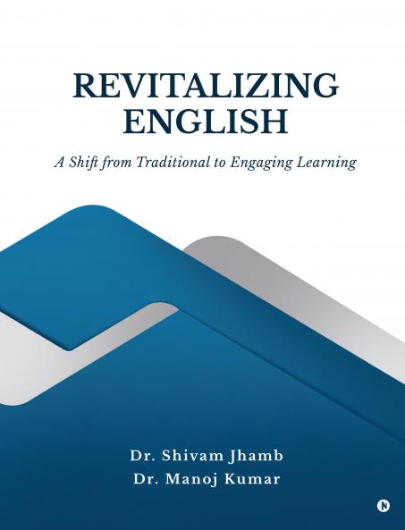 Revitalizing English A Shift from Traditional to Engaging Learning