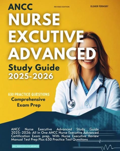 ANCC Nurse Executive Advanced Study Guide 2025-2026