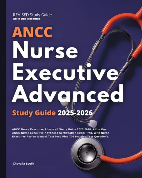 ANCC Nurse Executive Advanced Study Guide 2025-2026