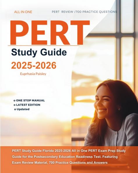 PERT Study Guide Florida 2025-2026 All in One PERT Exam Prep Study Guide for the Postsecondary Education Readiness Test. Featuring Exam Review Material 700 Practice Questions and Answers
