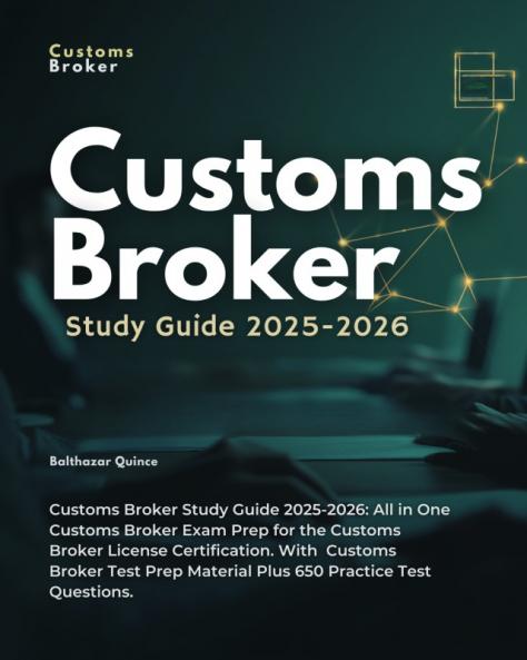 Customs Broker Study Guide 2025-2026
